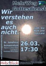 Plakat MehrWegGottesdienst 26.3.2017 17:30: "Wir verstehen es auch nicht"